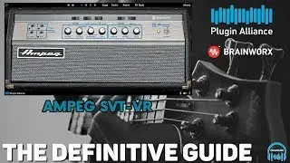 BRAINWORX Ampeg SVT-VR Bass Amp Plugin - THE DEFINITIVE GUIDE (Plugin Alliance)