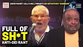 David Mamet is FULL OF SHIT about DEI and his kids DEFINITELY BENEFITED FROM NEPOTISM |Roland Martin