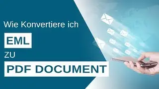 Wie konvertiere ich EML nach PDF? | EML-Dateien zu PDF-Migration mit EML-Konverter