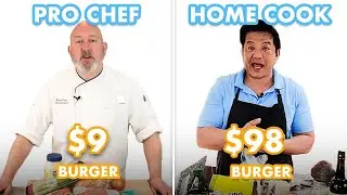 $98 vs $9 Burger: Pro Chef & Home Cook Swap Ingredients | Epicurious