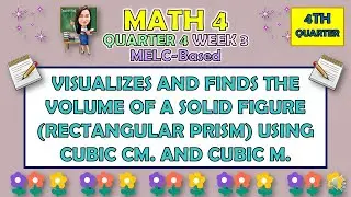 MATH 4 || QUARTER 4 WEEK 3 | VISUALIZES AND FINDS THE VOLUME OF A FIGURE (RECTANGULAR PRISM)