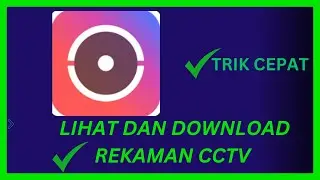 Cara melihat atau  mendownload rekaman cctv di aplikasi hik connect