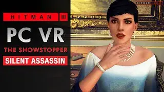 HITMAN 3 Paris - PC VR - The Showstopper - SA Rating Professional Difficulty