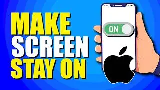 How To Make Your iPhone Screen Stay On (Easy Method)