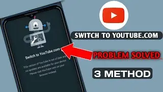 switch to youtube.com problem | this version of youtube is out of date and no updates are available