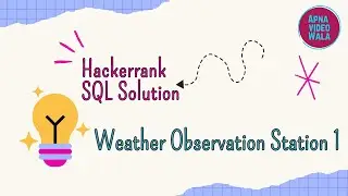 Hackerrank SQL Solution #7 Basic SQL  Weather Observation Station 1