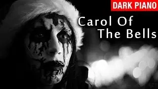 Carol of the Bells - Dark Christmas Song (Piano Version)