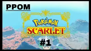 PPOM : Parent Peace Of Mind. Pokemon Scarlet : Getting Started choosing my Pokemon. Part 1