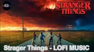 Stranger things MUSIC LOFI [Jazz-chill-good vibes]