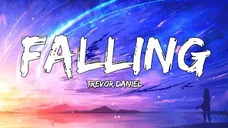 Trevor Daniel - Falling (Lyrics)