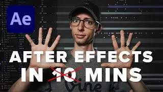 AFTER EFFECTS BASICS IN 10 MINUTES... BUT IT'S REALLY 20 MINS