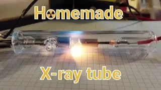 Homemade x-ray tube - how i made it ☢