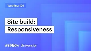 Intro to responsive web design — Webflow 101 (Part 7 of 10)