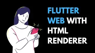 Run Flutter Web HTML Renderer, Easily