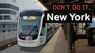 Why Light Rail isn’t the Solution for New York