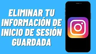 Cómo eliminar tu información de inicio de sesión guardada en Instagram