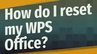 How do I reset my WPS Office?