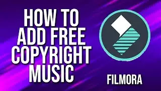 How To Add Free Copyright Music Filmora Tutorial