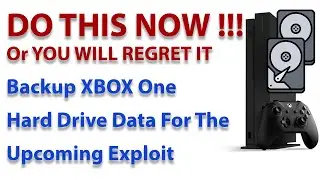 Backup XBOX ONE Hard Drive for the Upcoming Exploit Safekeeping