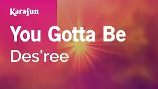 You Gotta Be - Des'ree | Karaoke Version | KaraFun