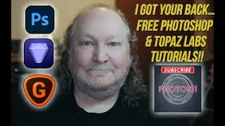 I Got Your Back… Free Photoshop & Topaz Labs Tutorials