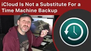 iCloud Is Not a Substitute For a Time Machine Backup With Your Mac