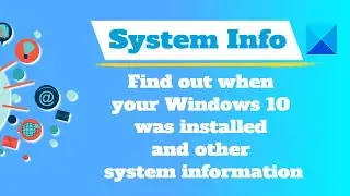 Find out when your Windows was installed with System info Tool