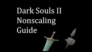 Dark Souls II Nonscaling Guide