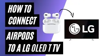 How To Connect AirPods to a LG OLED T TV