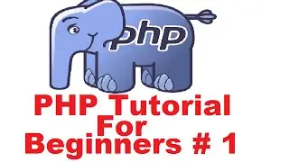 PHP Tutorial for Beginners 1 # Getting Started and Introduction to PHP (For Absolute Beginners)