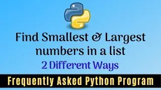 Frequently Asked Python Program 18:Find Smallest & Largest Numbers in a List