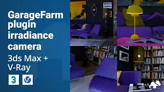 GarageFarm.NET | 3ds Max + V-Ray | Irradiance camera mode | Plugin tutorial