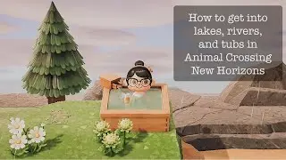 Trick to get into lakes, rivers and tubs in Animal Crossing New Horizons.