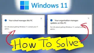 Fix Windows 11 Error "Your Organization Manages Updates on This PC" & "Your School Manages This PC"