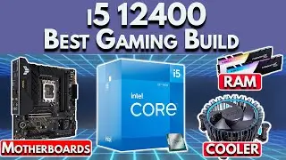 Best i5 12400 Gaming PC Build 2022 - RAM Speed, Motherboard, Cooler & More! | i5 12400F PC Build