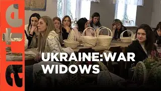 Ukraine: Nation of Widows | ARTE.tv Documentary