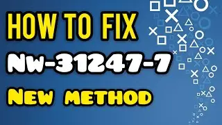 How to fix error code nw-31247-7 on ps4