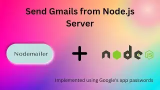 Building a Node Js Application to Send Emails via Gmail using Nodemailer