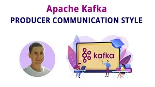 08. Kafka Producer Communication style. (Kafka - полный курс)