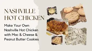 Nashville Hot Chicken with Mac & Cheese Sandwich, and Peanut Butter Cookies (#1115)