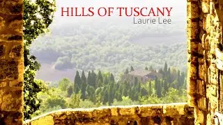 HILLS OF TUSCANY - A wandering tale by Laurie Lee.