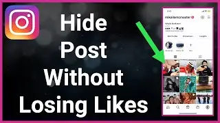 How To Hide Posts On Instagram Without Losing Likes