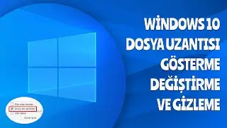 WİNDOWS 10 DOSYA UZANTILARINI GÖSTERME VE GİZLEME 2021