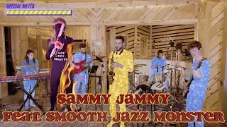 SAM GREENFIELD | SAMMY JAMMY (FEAT. SMOOTH JAZZ MONSTER)