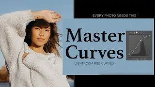 CHANGE EVERYTHING..... Learn Lightroom CURVES in 10 Minutes! (MOST POWERFUL TOOL)