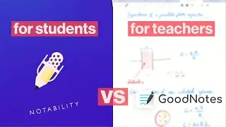 Notability vs Goodnotes  - which app for notetaking on iPad for students and teachers?