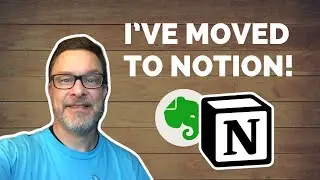 Why I Switched to Notion... And what I'll miss about Evernote