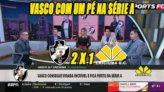 DEBATE DO JOGO VASCO 2X1 CRICIÚMA | VASCO MUITO PRÓXIMO DO ACESSO PARA SÉRIE A