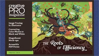 CreativePro Magazine Issue 4: "The Roots of Efficiency"