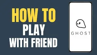 How To Play Ghost Game With friend ?